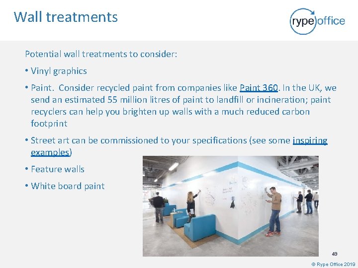 Wall treatments Potential wall treatments to consider: • Vinyl graphics • Paint. Consider recycled