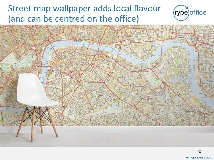 Street map wallpaper adds local flavour (and can be centred on the office) 53
