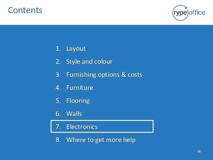 Contents 1. Layout 2. Style and colour 3. Furnishing options & costs 4. Furniture