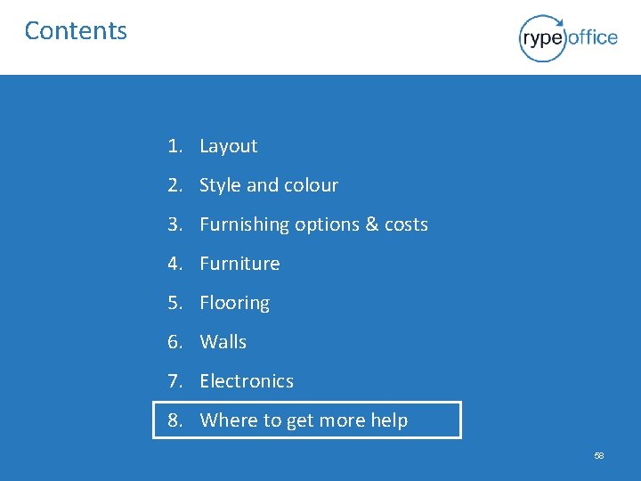 Contents 1. Layout 2. Style and colour 3. Furnishing options & costs 4. Furniture
