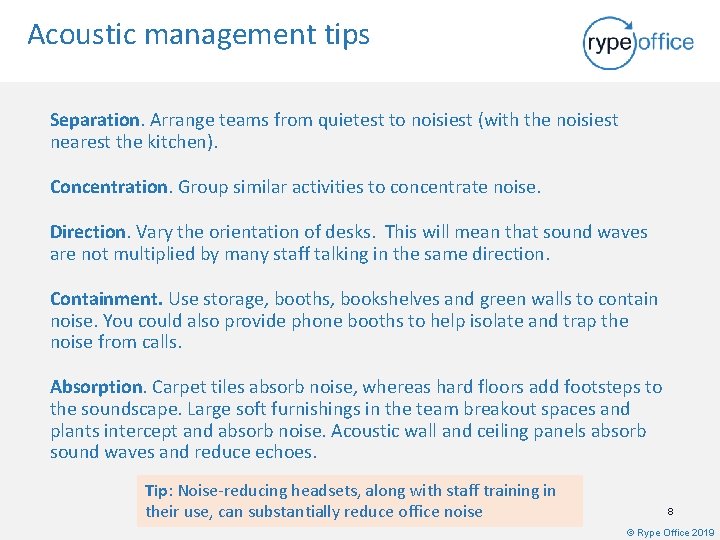 Acoustic management tips Separation. Arrange teams from quietest to noisiest (with the noisiest nearest