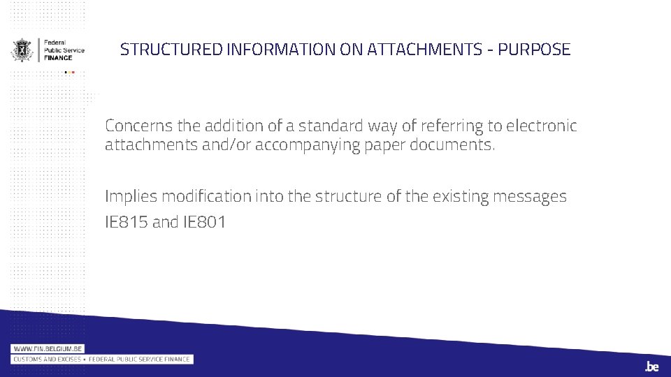STRUCTURED INFORMATION ON ATTACHMENTS - PURPOSE Concerns the addition of a standard way of