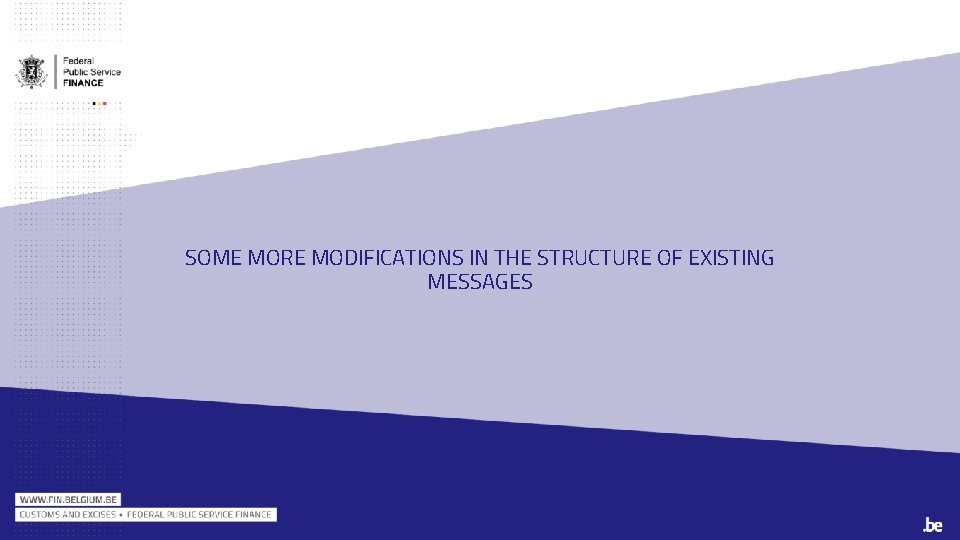 SOME MORE MODIFICATIONS IN THE STRUCTURE OF EXISTING MESSAGES 