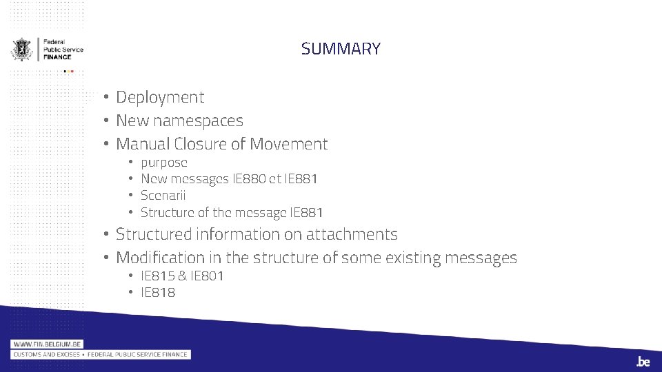 SUMMARY • Deployment • New namespaces • Manual Closure of Movement • • purpose