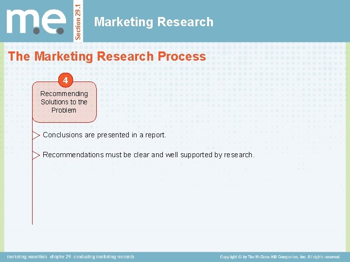 Section 29. 1 Marketing Research The Marketing Research Process 4 Recommending Solutions to the Section 29. 1 Marketing Research The Marketing Research Process 4 Recommending Solutions to the