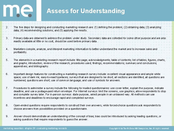 Assess for Understanding 2. The five steps for designing and conducting marketing research are: Assess for Understanding 2. The five steps for designing and conducting marketing research are: