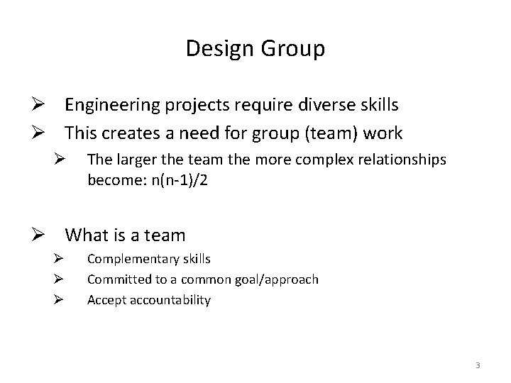 Design Group Ø Engineering projects require diverse skills Ø This creates a need for