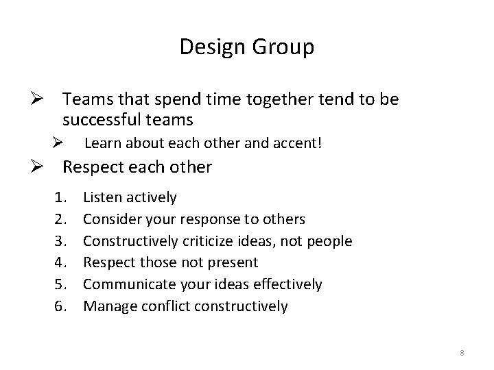 Design Group Ø Teams that spend time together tend to be successful teams Ø