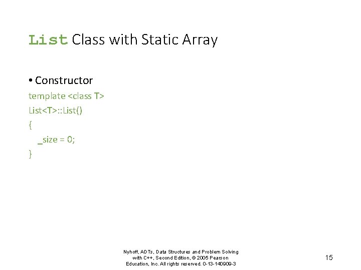 List Class with Static Array • Constructor template <class T> List<T>: : List() {