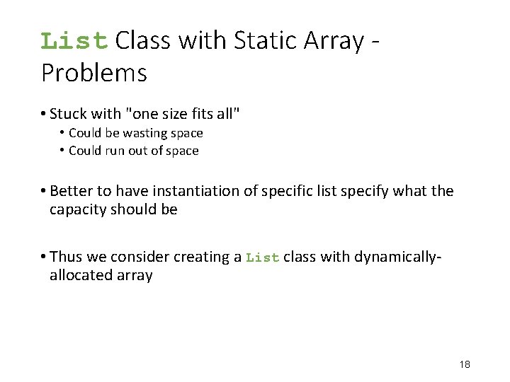 List Class with Static Array Problems • Stuck with "one size fits all" •