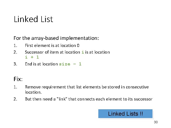 Linked List For the array-based implementation: 1. 2. 3. First element is at location