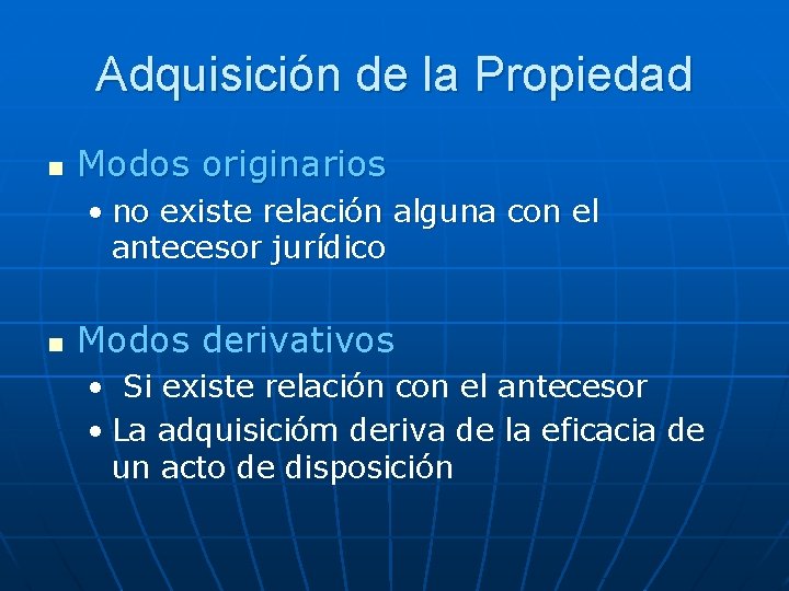 Adquisición de la Propiedad n Modos originarios • no existe relación alguna con el Adquisición de la Propiedad n Modos originarios • no existe relación alguna con el