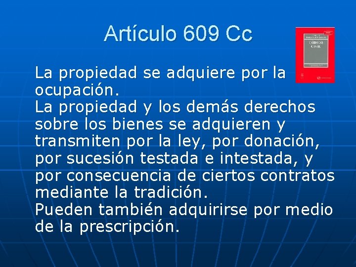 Artículo 609 Cc La propiedad se adquiere por la ocupación. La propiedad y los Artículo 609 Cc La propiedad se adquiere por la ocupación. La propiedad y los