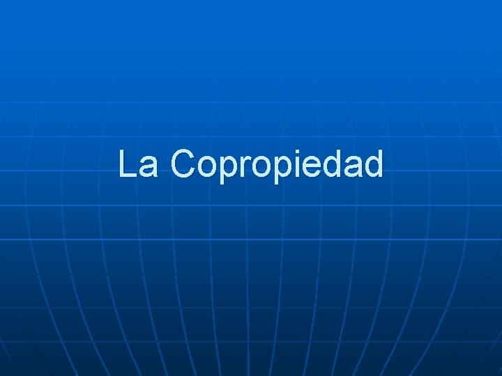 La Copropiedad La Copropiedad