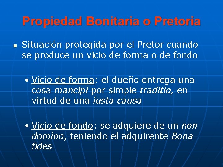 Propiedad Bonitaria o Pretoria n Situación protegida por el Pretor cuando se produce un Propiedad Bonitaria o Pretoria n Situación protegida por el Pretor cuando se produce un