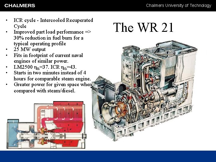 Chalmers University of Technology • • ICR cycle - Intercooled Recuperated Cycle Improved part Chalmers University of Technology • • ICR cycle - Intercooled Recuperated Cycle Improved part