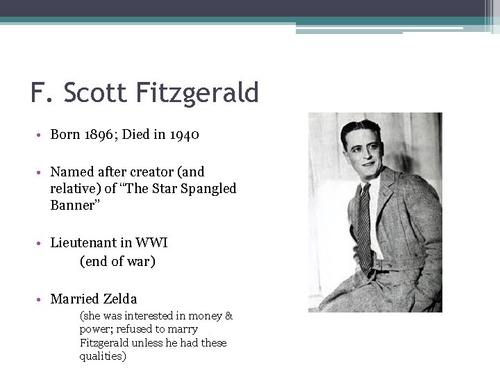 F. Scott Fitzgerald • Born 1896; Died in 1940 • Named after creator (and F. Scott Fitzgerald • Born 1896; Died in 1940 • Named after creator (and