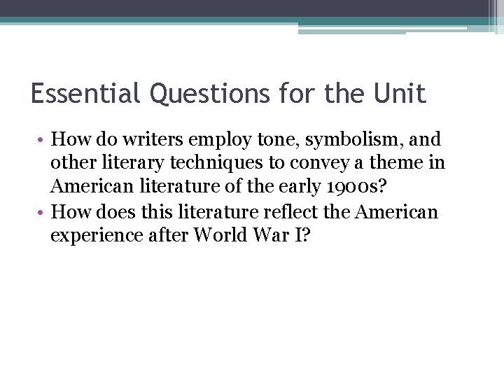 Essential Questions for the Unit • How do writers employ tone, symbolism, and other Essential Questions for the Unit • How do writers employ tone, symbolism, and other