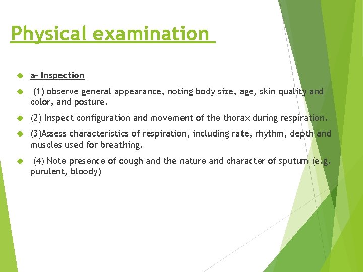 Physical examination a- Inspection (1) observe general appearance, noting body size, age, skin quality