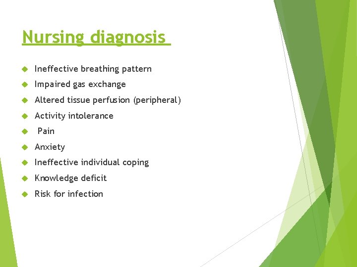 Nursing diagnosis Ineffective breathing pattern Impaired gas exchange Altered tissue perfusion (peripheral) Activity intolerance