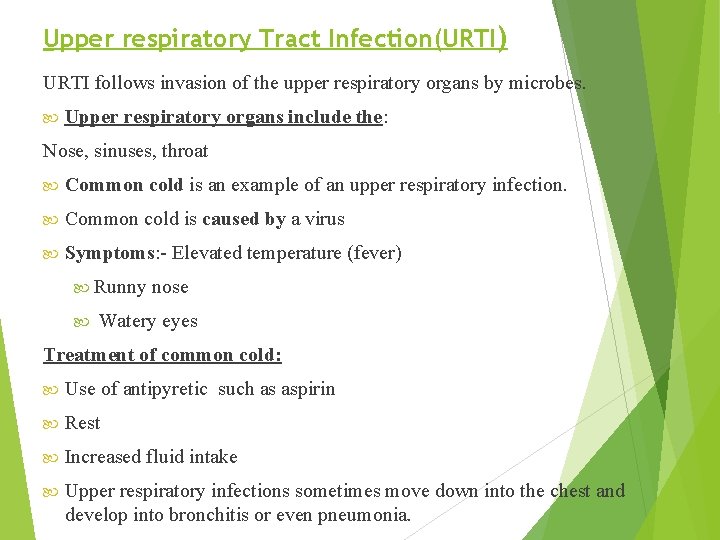Upper respiratory Tract Infection(URTI) URTI follows invasion of the upper respiratory organs by microbes.