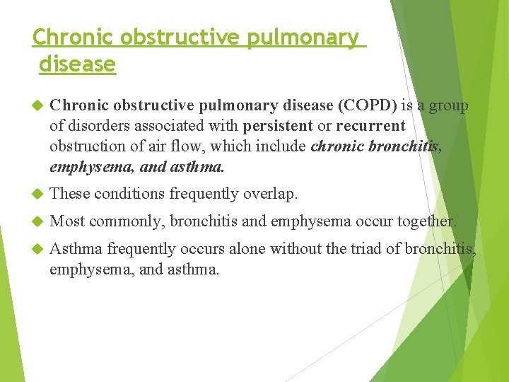Chronic obstructive pulmonary disease (COPD) is a group of disorders associated with persistent or