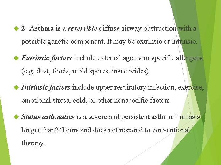  2 - Asthma is a reversible diffuse airway obstruction with a possible genetic