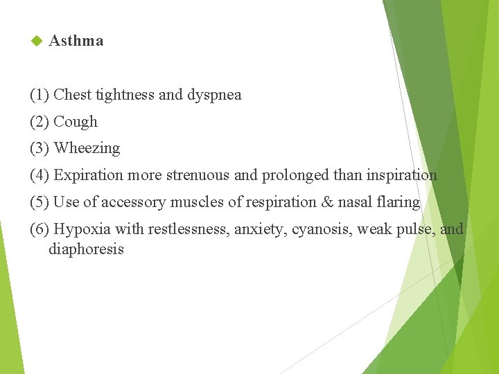  Asthma (1) Chest tightness and dyspnea (2) Cough (3) Wheezing (4) Expiration more
