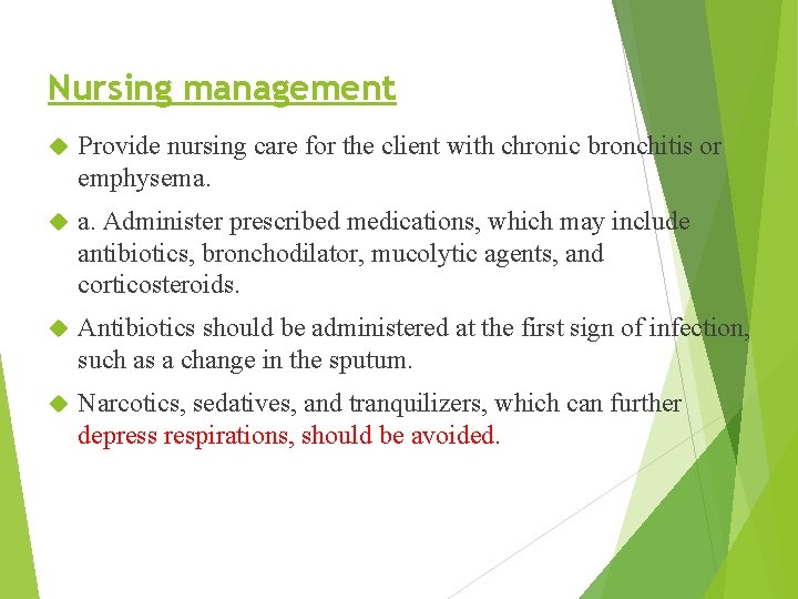Nursing management Provide nursing care for the client with chronic bronchitis or emphysema. a.