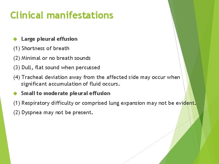 Clinical manifestations Large pleural effusion (1) Shortness of breath (2) Minimal or no breath