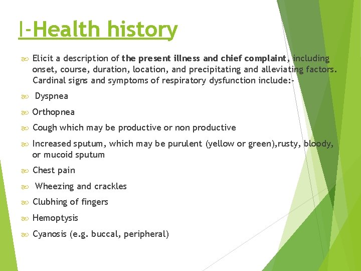 I-Health history Elicit a description of the present illness and chief complaint, including onset,