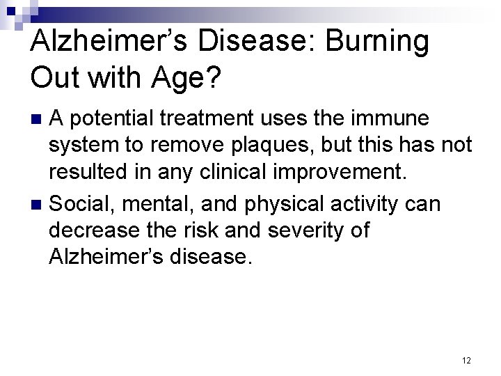 Alzheimer’s Disease: Burning Out with Age? A potential treatment uses the immune system to