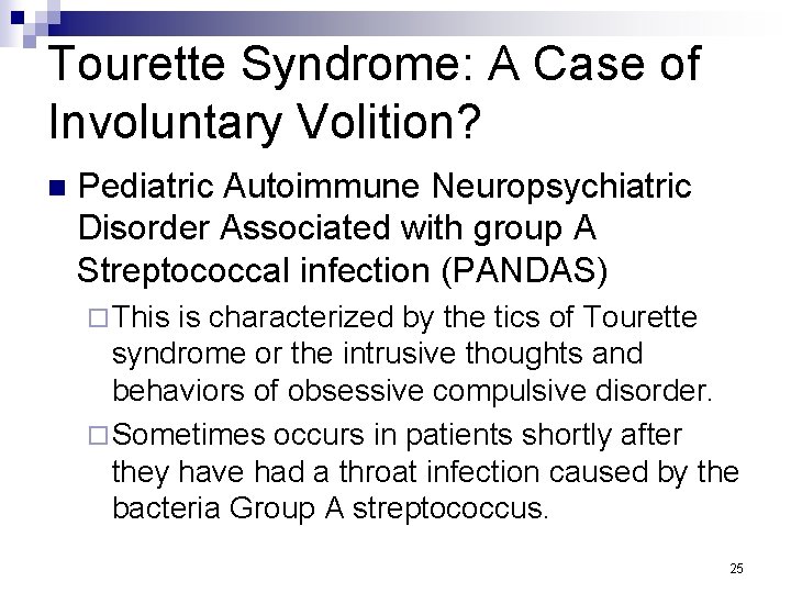 Tourette Syndrome: A Case of Involuntary Volition? n Pediatric Autoimmune Neuropsychiatric Disorder Associated with