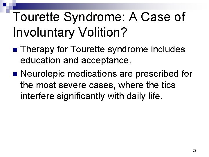 Tourette Syndrome: A Case of Involuntary Volition? Therapy for Tourette syndrome includes education and