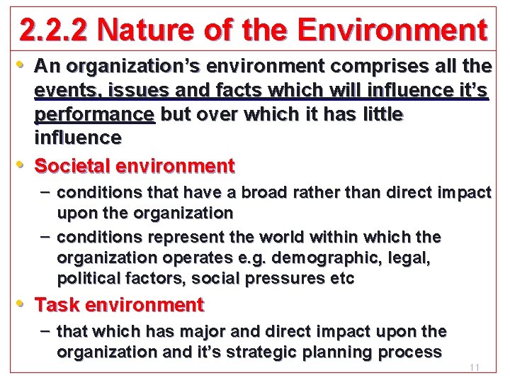 2. 2. 2 Nature of the Environment • An organization’s environment comprises all the