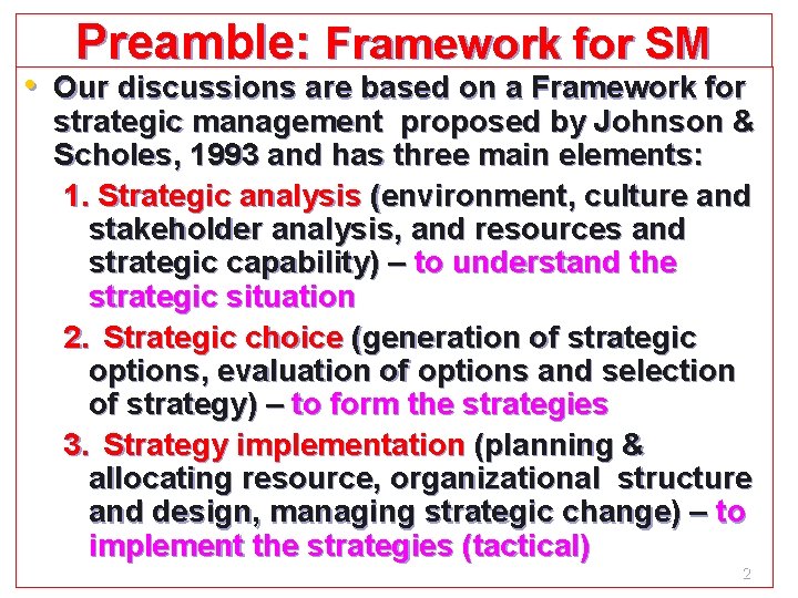 Preamble: Framework for SM • Our discussions are based on a Framework for strategic