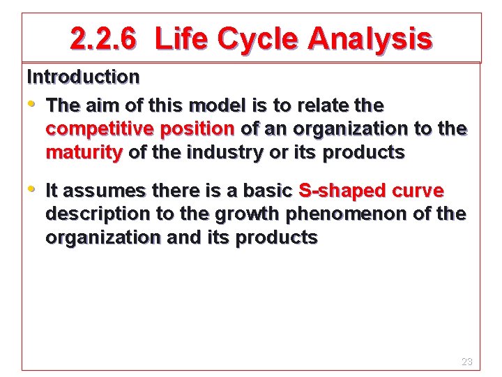 2. 2. 6 Life Cycle Analysis Introduction • The aim of this model is