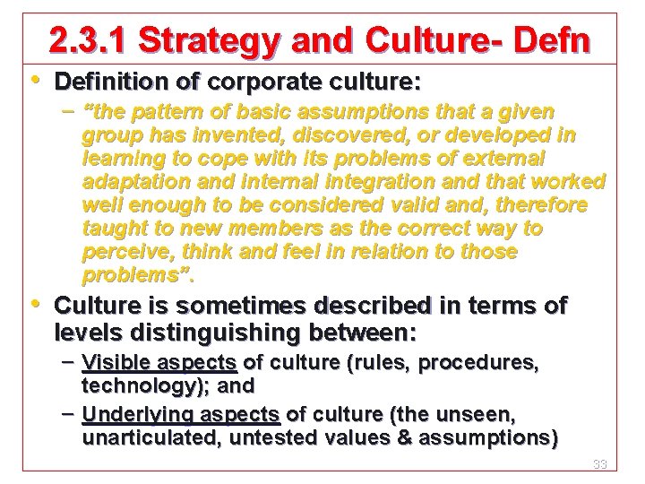 2. 3. 1 Strategy and Culture- Defn • Definition of corporate culture: – “the