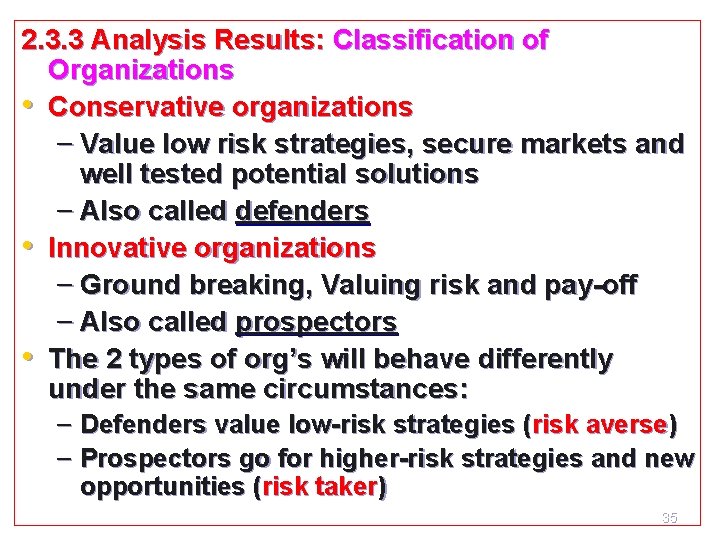 2. 3. 3 Analysis Results: Classification of Organizations • Conservative organizations – Value low