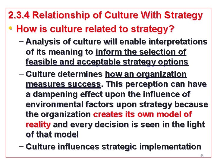 2. 3. 4 Relationship of Culture With Strategy • How is culture related to