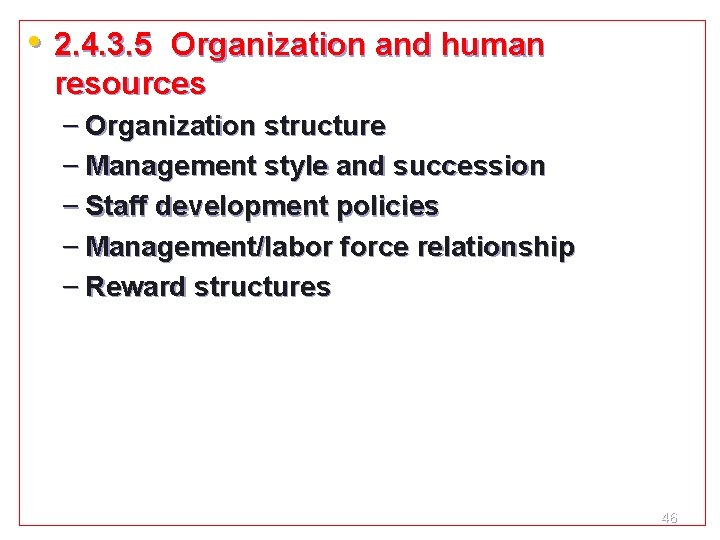  • 2. 4. 3. 5 Organization and human resources – Organization structure –