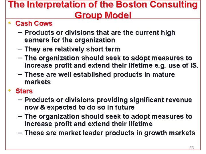 The Interpretation of the Boston Consulting Group Model • Cash Cows – Products or