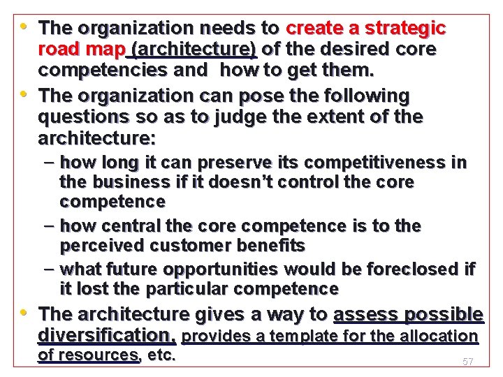  • The organization needs to create a strategic • road map (architecture) of