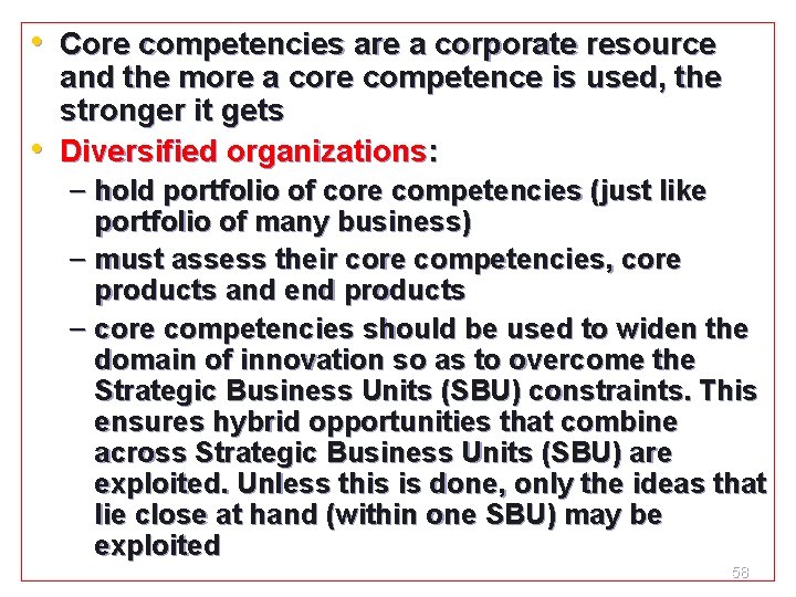  • Core competencies are a corporate resource • and the more a core