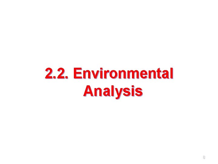 2. 2. Environmental Analysis 8 