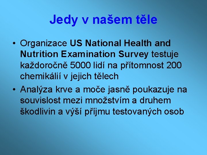 Jedy v našem těle • Organizace US National Health and Nutrition Examination Survey testuje