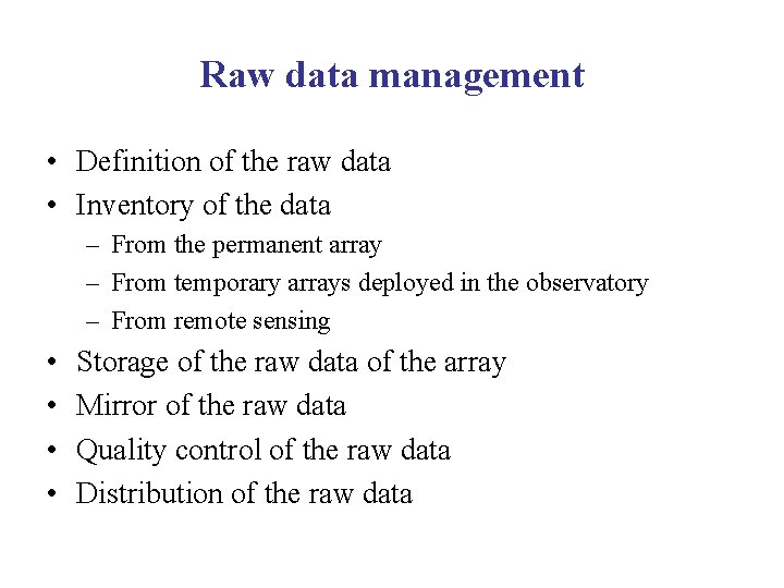 Raw data management • Definition of the raw data • Inventory of the data