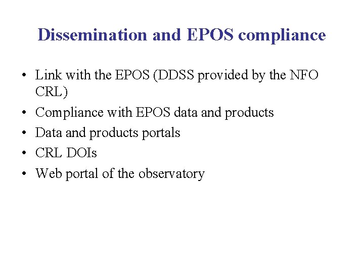 Dissemination and EPOS compliance • Link with the EPOS (DDSS provided by the NFO