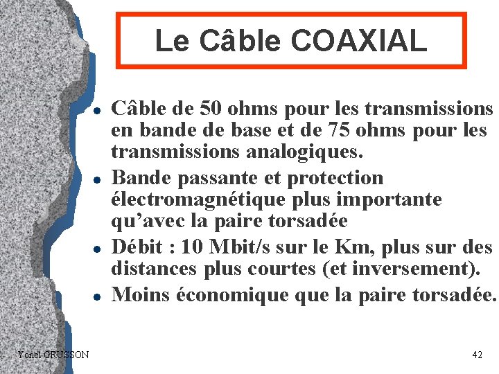 Le Câble COAXIAL l l Yonel GRUSSON Câble de 50 ohms pour les transmissions
