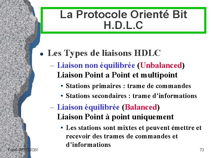 La Protocole Orienté Bit H. D. L. C l Les Types de liaisons HDLC